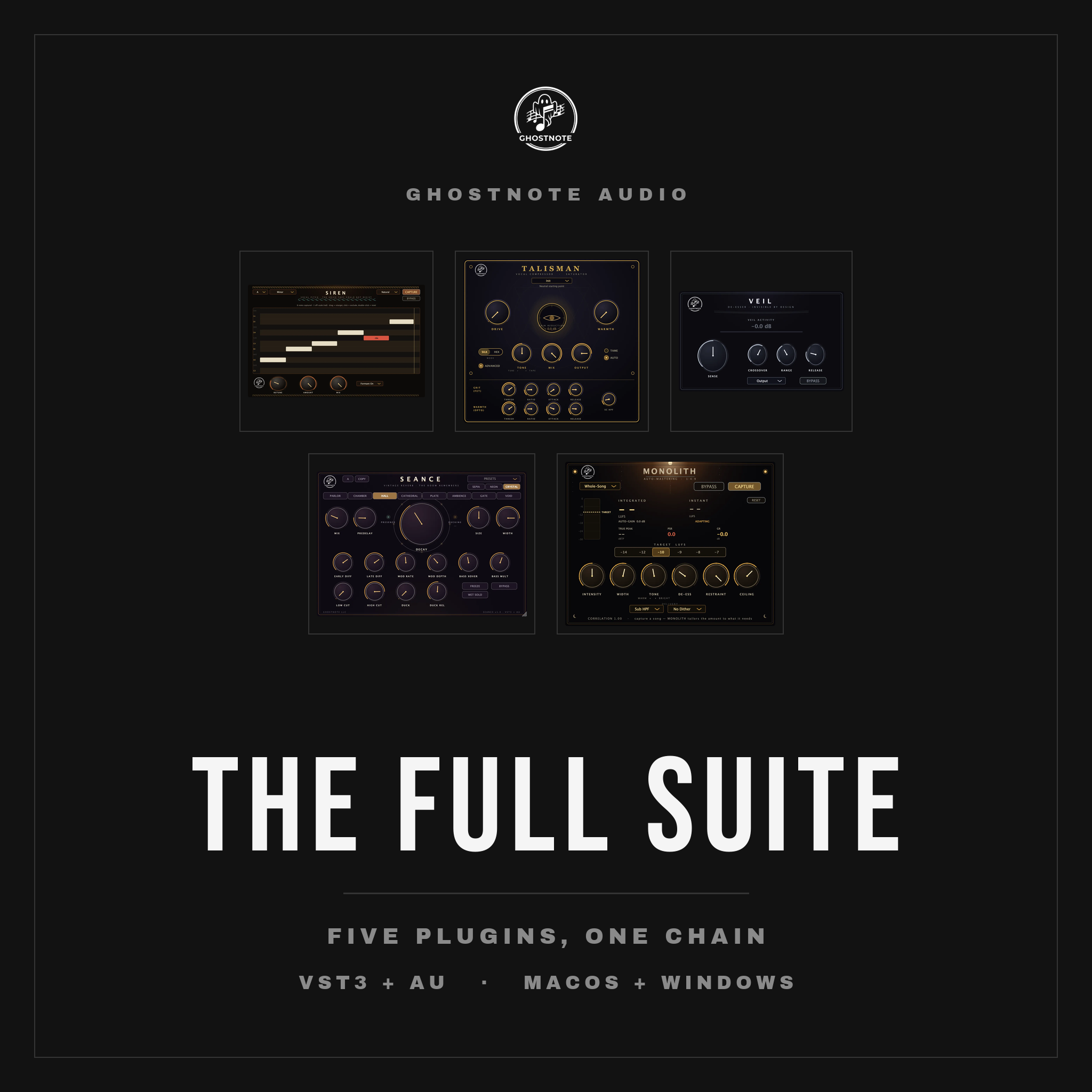 Ghostnote Full Suite bundle: the SIREN, TALISMAN, VEIL, SEANCE and MONOLITH plugin interfaces, VST3 and AU for macOS and Windows